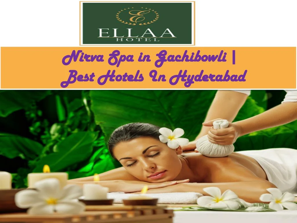 nirva spa in gachibowli best hotels in hyderabad