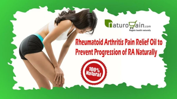 Rheumatoid Arthritis Pain Relief Oil to Prevent Progression of RA Naturally