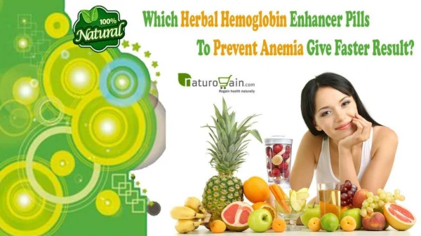 Which Herbal Hemoglobin Enhancer Pills To Prevent Anemia Give Faster Result?