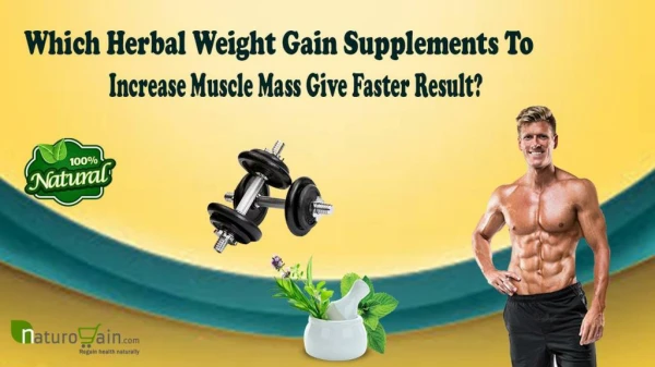 Which Herbal Weight Gain Supplements to Increase Muscle Mass Give Faster Result?