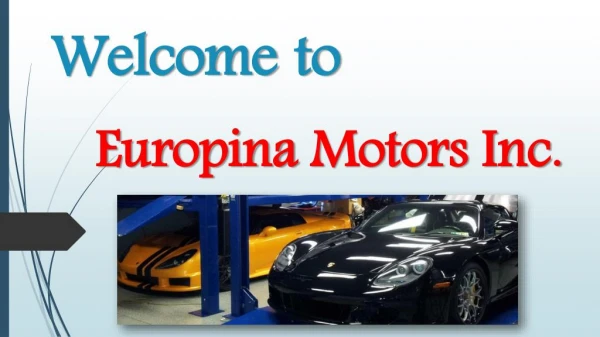 Get the best automotive repair service by Europina Motors Inc.