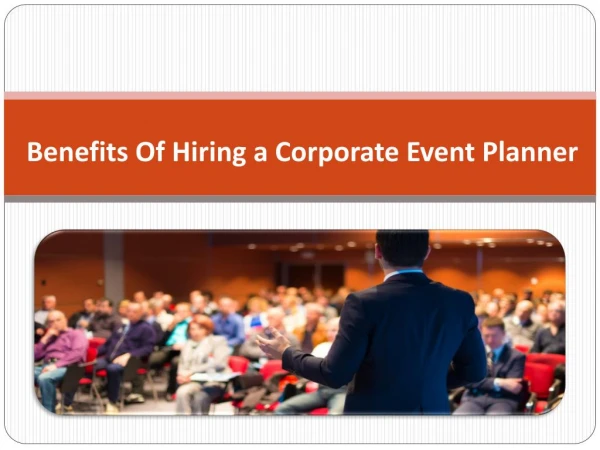 Benefits Of Hiring a Corporate Event Planner