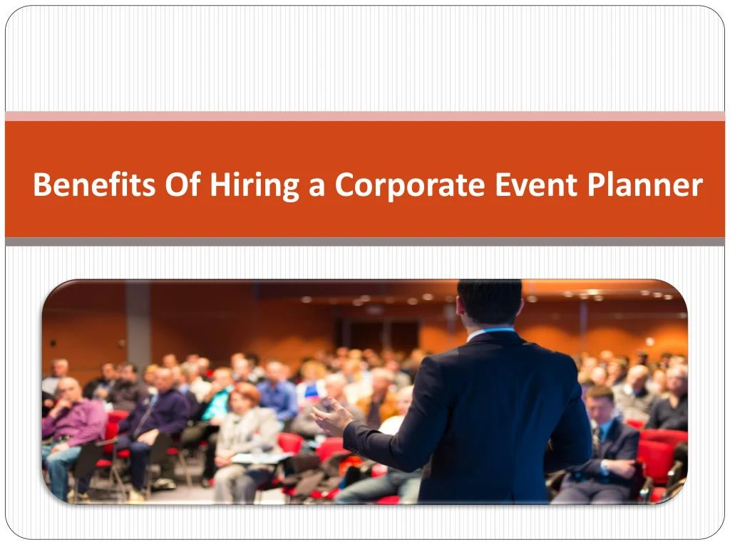 benefits of hiring a corporate event planner