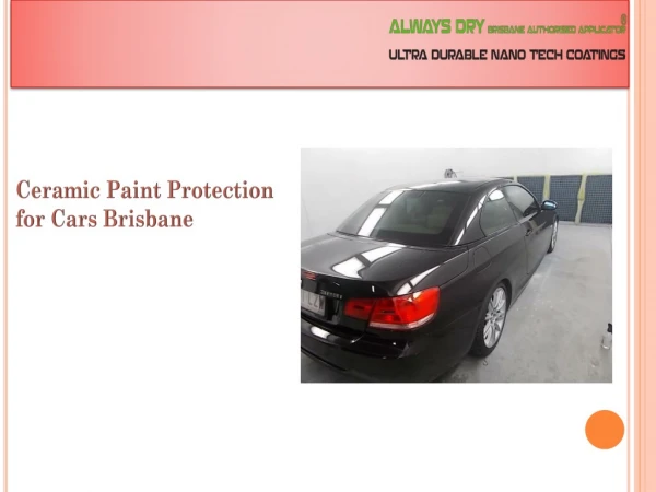 Ceramic Paint Protection for Cars Brisbane