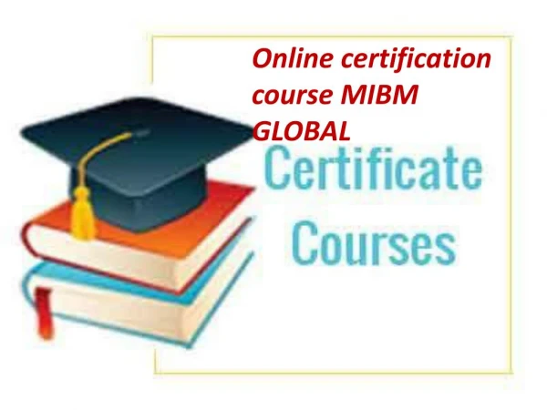 Online certification course MIBM GLOBAL