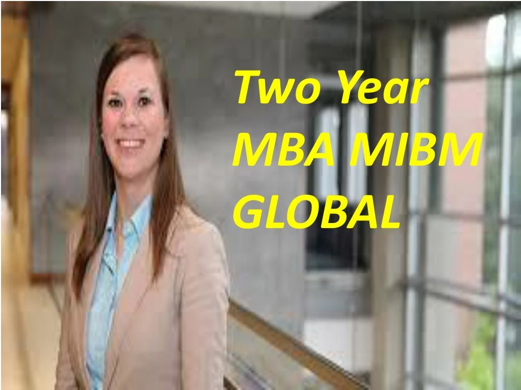 two year mba mibm global