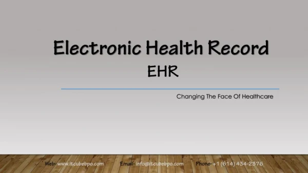 "Electronic Health Record - Changing The Face Of Healthcare "