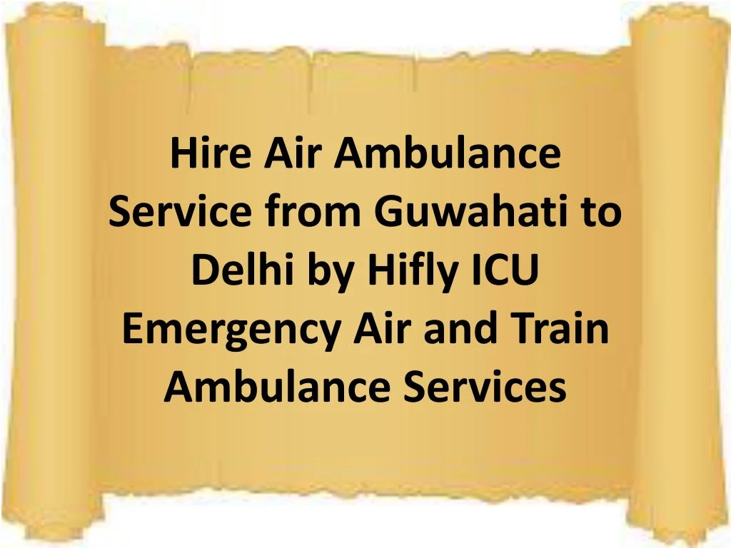 hire air ambulance service from guwahati to delhi