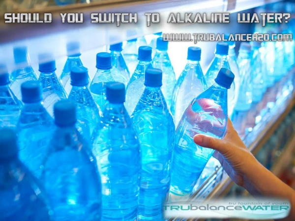 Should You Switch to Alkaline Water?