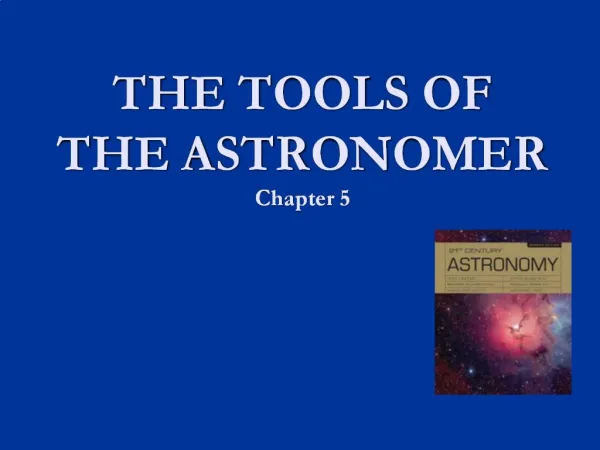 THE TOOLS OF THE ASTRONOMER Chapter 5