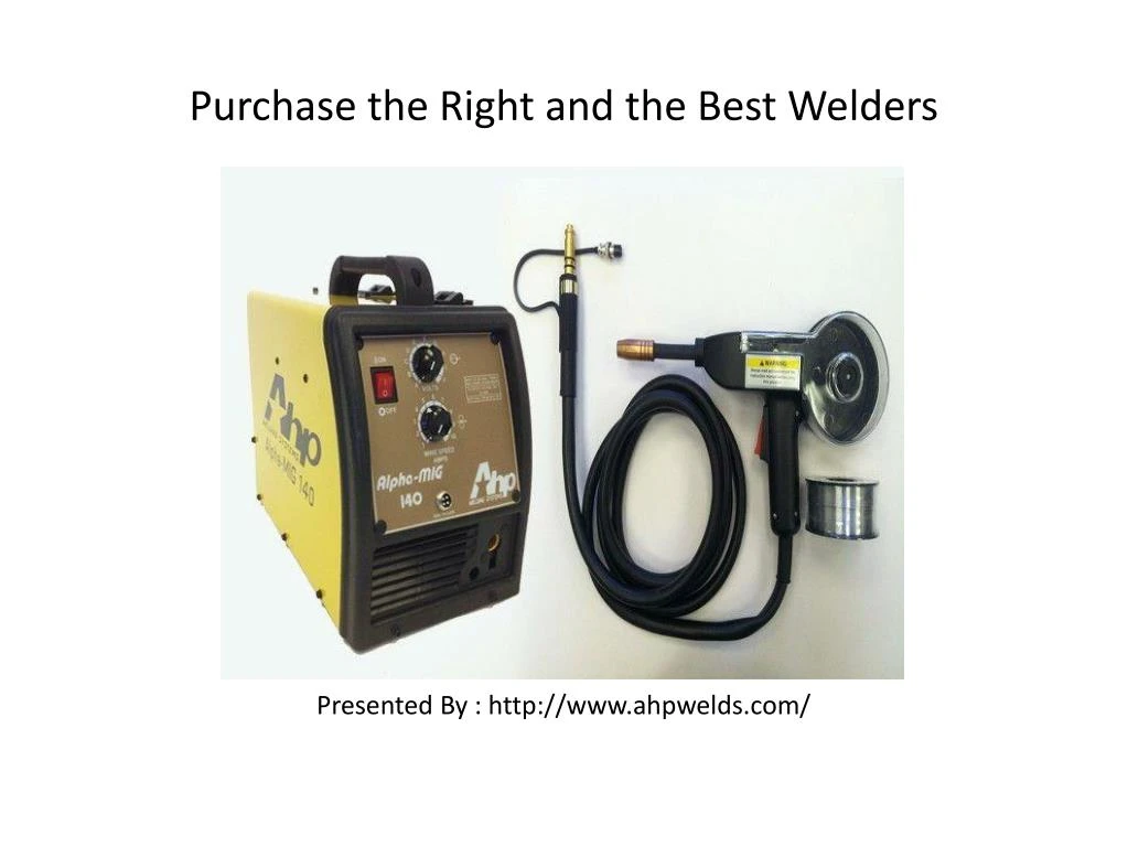 purchase the right and the best welders