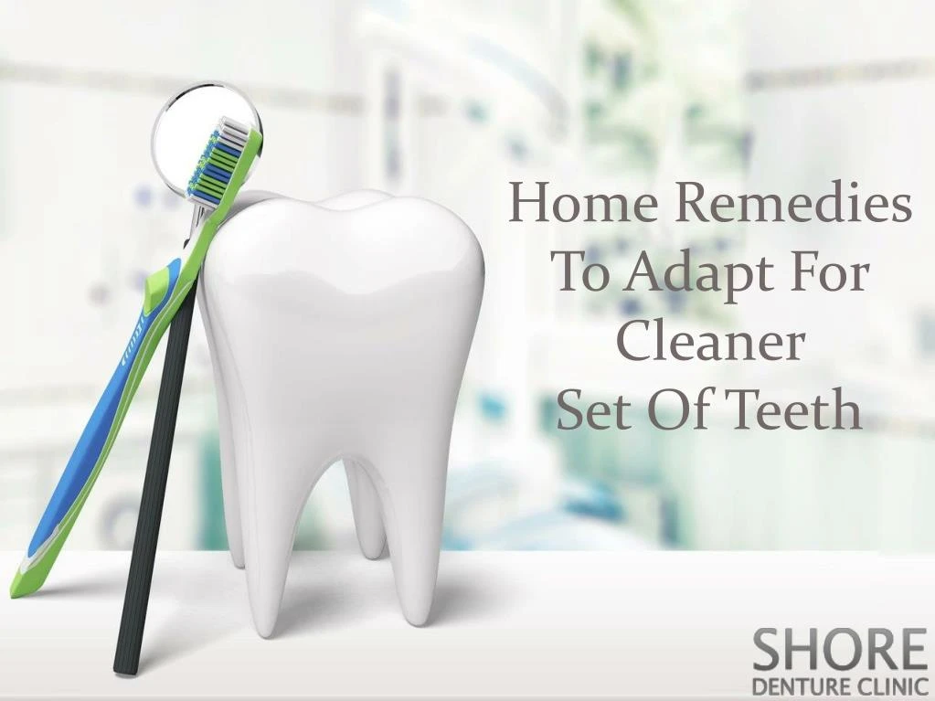 home remedies to adapt for cleaner set of teeth