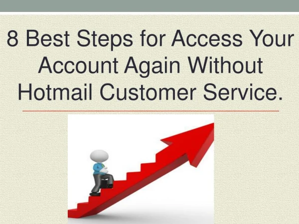 8 Best Steps for Access Your Account Again Without Hotmail Customer Service.