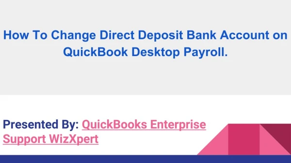 How To Change Direct Deposit Bank Account on QuickBook Desktop Payroll.