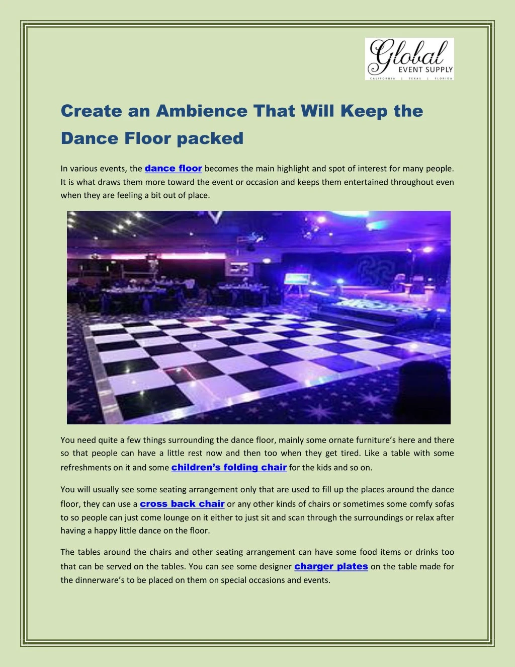 create an ambience that will keep the dance floor