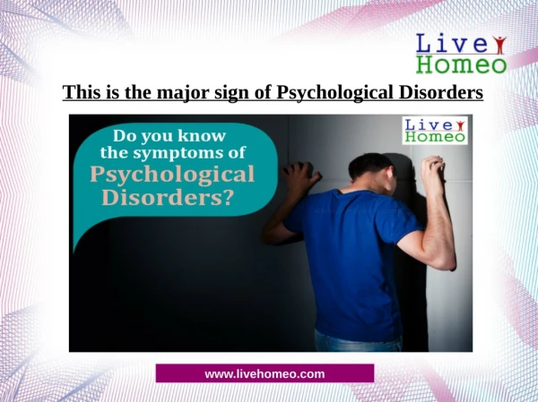 This is the major sign of Psychological disorders