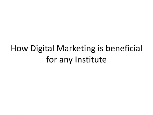 How Digital Marketing is beneficial for any Institute