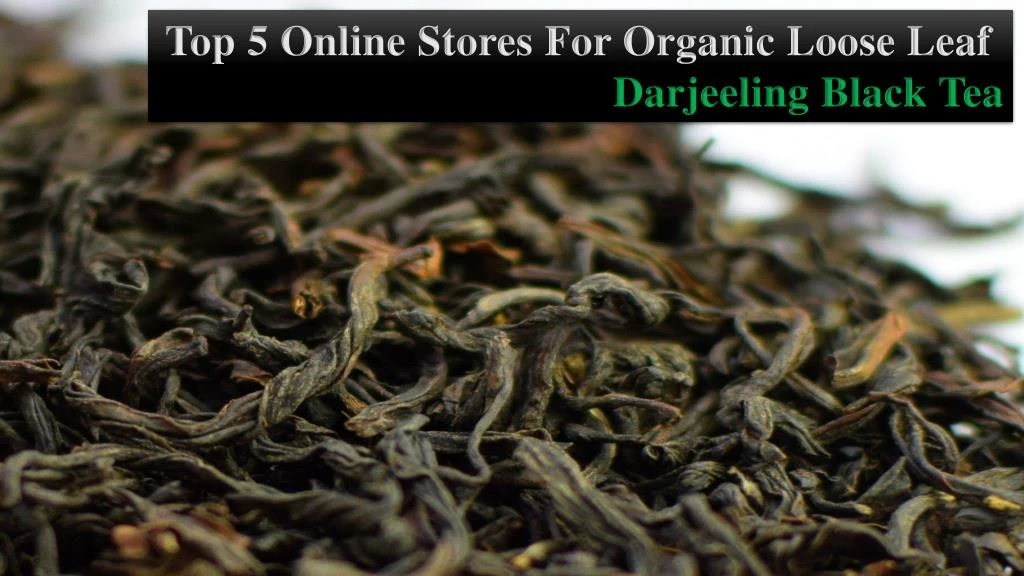 top 5 online stores for organic loose leaf