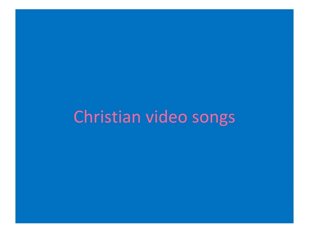 christian video songs