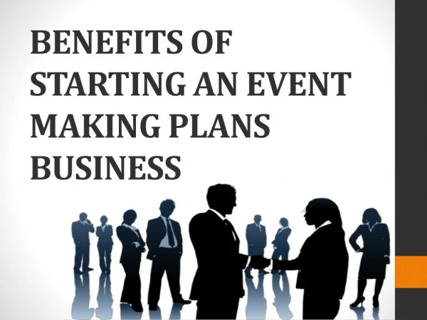 BENEFITS OF STARTING AN EVENT MAKING PLANS BUSINESS