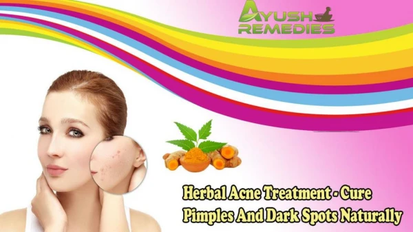 Herbal Acne Treatment - Cure Pimples and Dark Spots Naturally