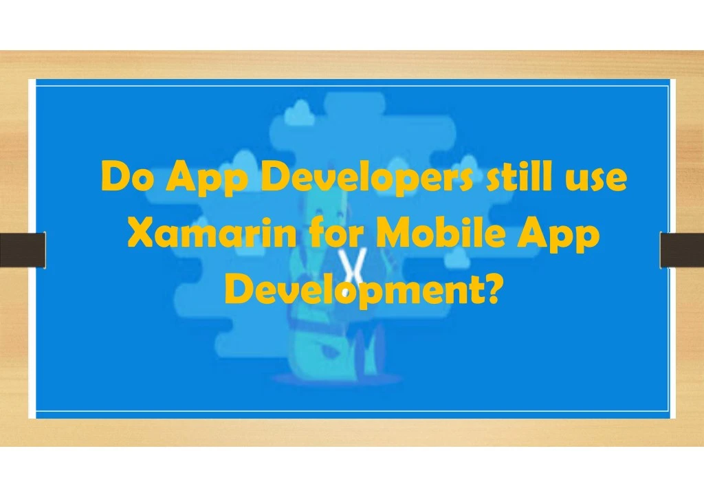do app developers still use xamarin for mobile