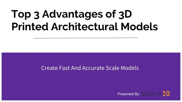 Top 3 Advantages of 3D Printed Architectural Models