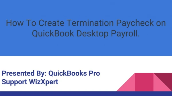 How To Create Termination Paycheck on QuickBook Desktop Payroll