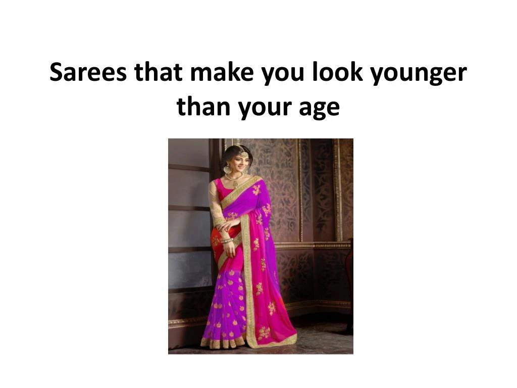 sarees that make you look younger than your age
