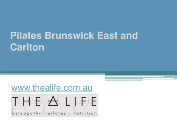 Pilates Brunswick East and Carlton - www.thealife.com.au