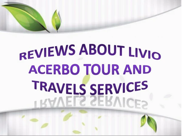 Reviews About Livio Acerbo Tour and Travels Services