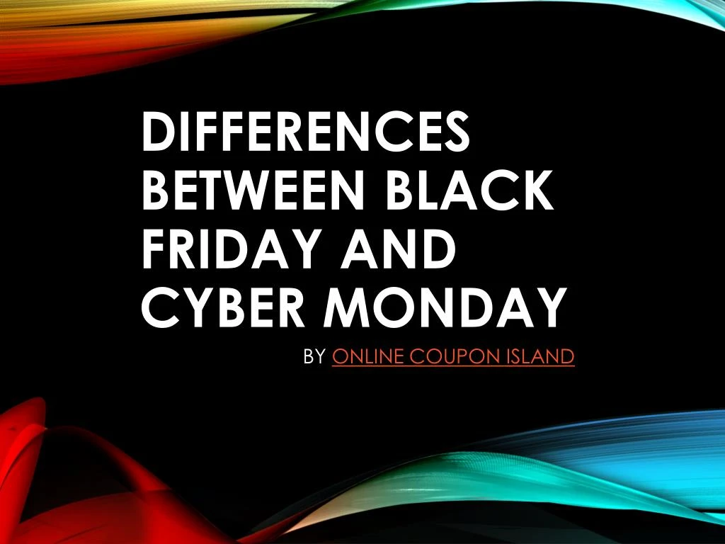differences between black friday and cyber monday