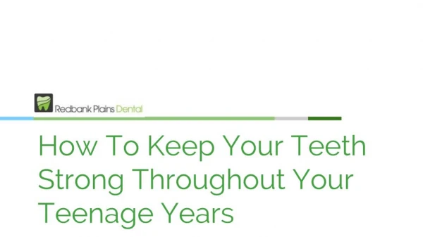 How To Keep Your Teeth Strong Throughout Your Teenage Years - Redbank Plains Dental