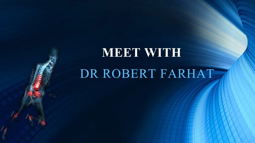 meet with dr robert farhat