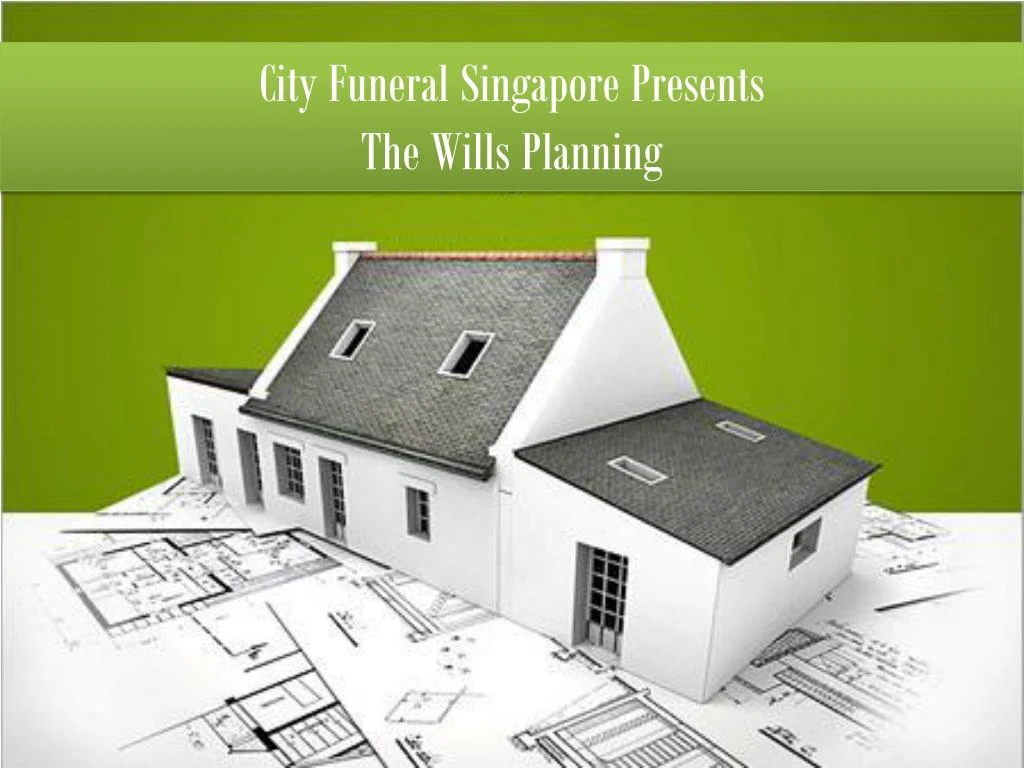 city funeral singapore presents the wills planning