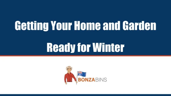 Getting Your Home and Garden Ready for Winter - Bonza Bins