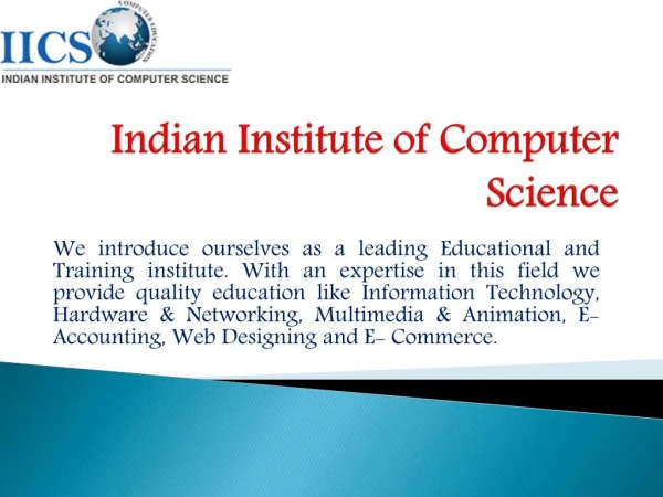 Hardware & Networking, Multimedia & Animation, E-Accounting, Web Designing and E- Commerce Courses with IICS