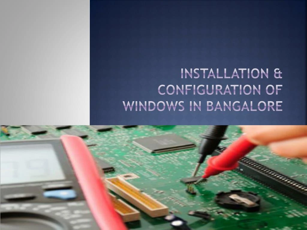 installation configuration of windows in bangalore