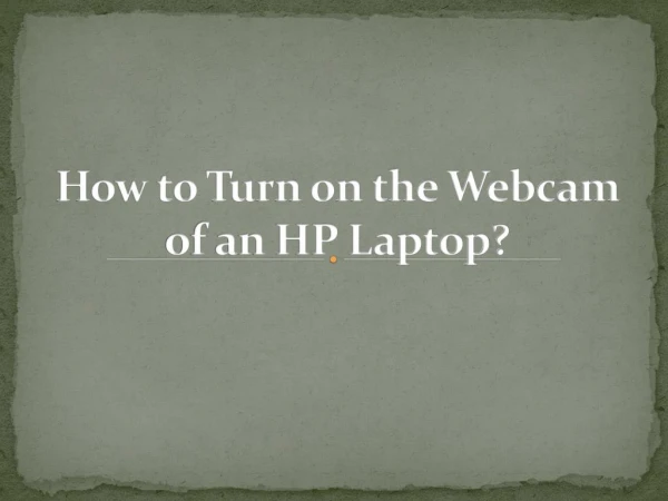 How to Turn on the Webcam of an HP Laptop?