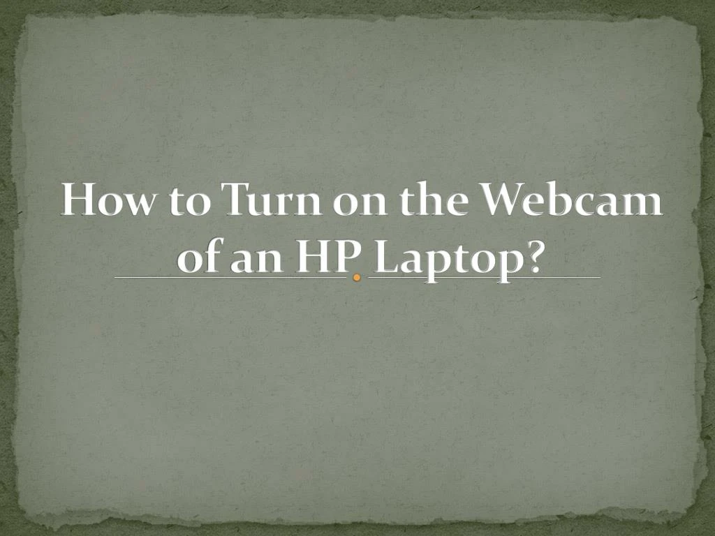 how to turn on the webcam of an hp laptop