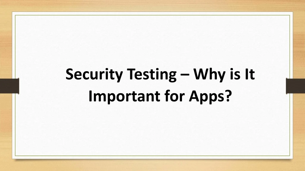 security testing why is it important for apps