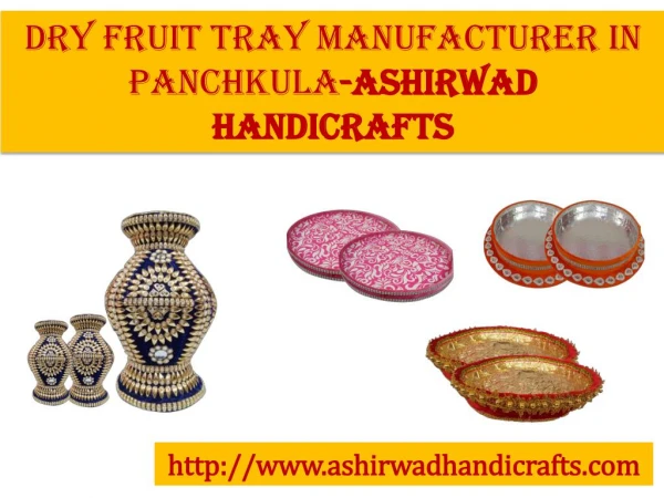 Where to find Dry Fruit Tray Manufacturer in Panchkula-Ashirwad Handicrafts