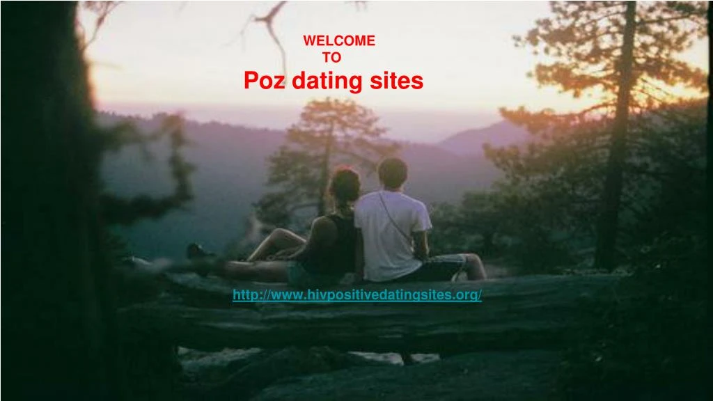 welcome to poz dating sites