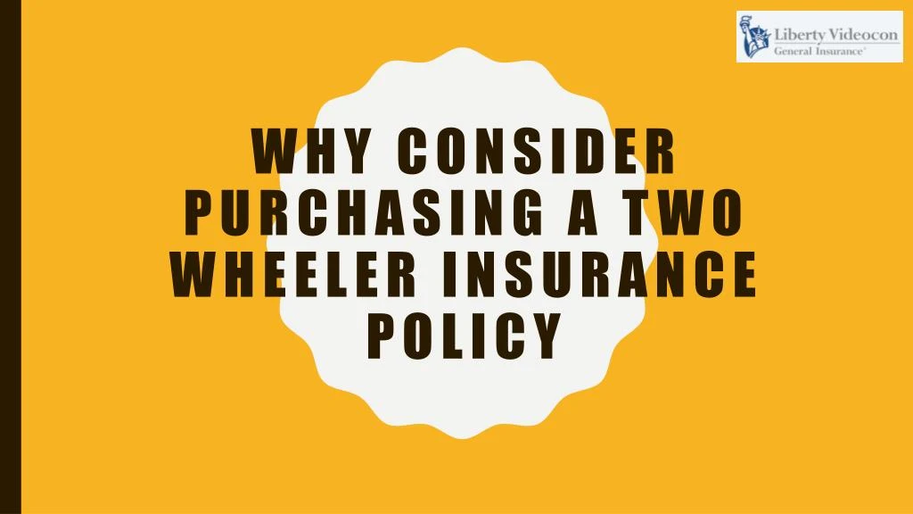 why consider purchasing a two wheeler insurance policy
