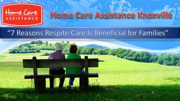 7 Reasons Respite Care Is Beneficial for Families