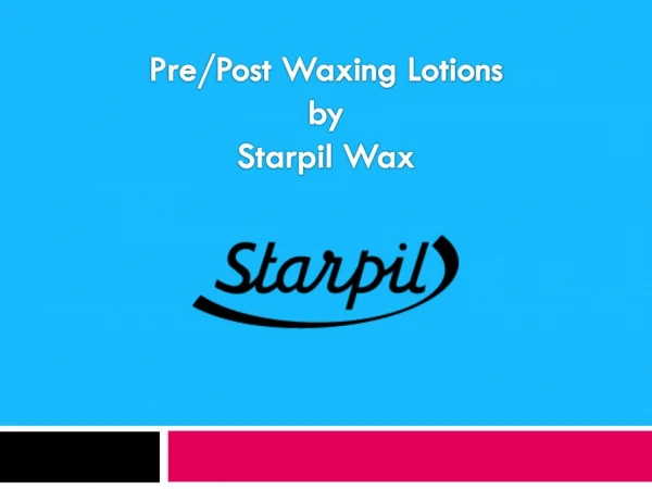 Pre/Post Waxing Lotions by Starpil Wax