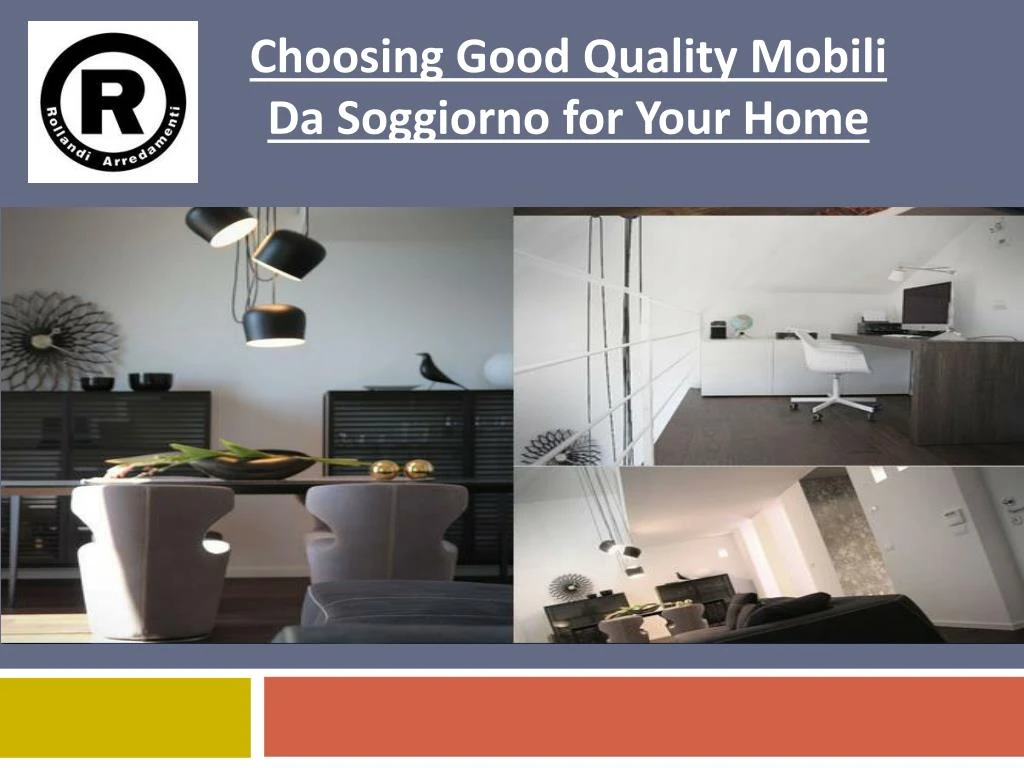 choosing good quality mobili da soggiorno