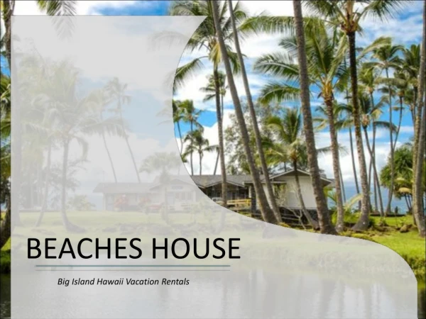 Beaches House - Big Island Hawaii Vacation Rentals