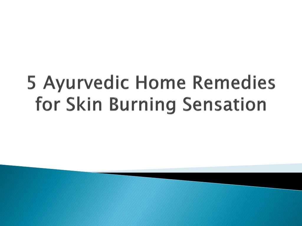 5 ayurvedic home remedies for skin burning sensation