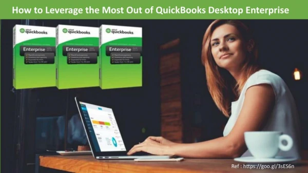 How to Leverage the Most Out of QuickBooks Desktop Enterprise
